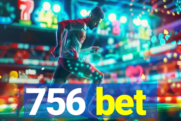 756 bet